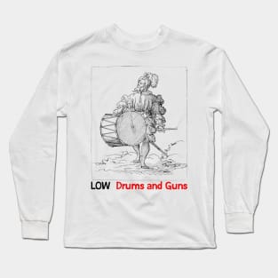 Low • • Drums & Guns • • Original Fan Design Long Sleeve T-Shirt